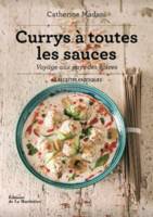 Currys à toutes les sauces, Voyage au pays des épices : 60 recettes exotiques
