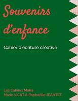 Souvenirs d'enfance, Cahier d'écriture créative