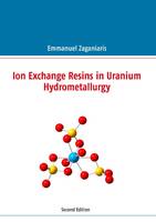 Ion exchange resins in uranium hydrometallurgy, Second Edition