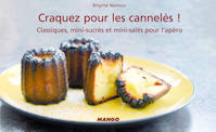 Craquez pour les cannelés !, Classiques, mini-sucrés et mini-salés pour l'apéro