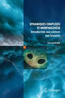 Dynamiques complexes et morphogénèse, Introduction aux sciences non linéaires.