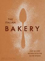 The Italian Bakery : Step-by-step recipes with the silver spoon, STEP-BY-STEP RECIPES WITH THE SILVER SPOON