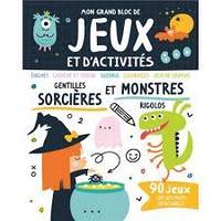 Mon grand bloc de jeux et d'activités - Gentilles sorcières et monstres rigolos