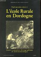 Expérimentation relative à l'Ecole Rurale en Dordogne - Etude à caractère démographique et socio-économique (Collection 