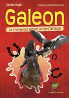 Galeon - Le cheval qui aimait la vie d'artiste