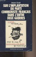 Sur l'implantation du parti communiste français dans l'entre deux guerres