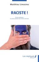 RACISTE  !, Essais poétiques et autres poèmes de la haine ordinaire