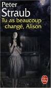 Tu as beaucoup changé, Alison