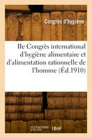 IIe Congrès international d'hygiène alimentaire et d'alimentation rationnelle de l'homme. Volume 1