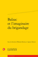 Balzac et l'imaginaire du brigandage