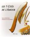 7 CITES DE L'AMOUR (LES)