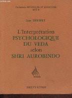 L'interprétation psychologique du Véda selon Shri Aurobindo