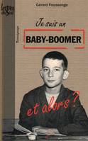 Je suis un baby-boomer - et alors ?, et alors ?