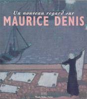 Un nouveau regard sur Maurice Denis, la collection Eugène Chevalier