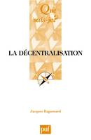 La décentralisation, « Que sais-je ? » n° 1879