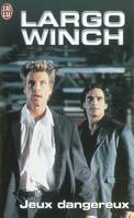 Largo Winch., Largo Winch Tome VI : jeux dangereux