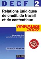 DECF, annales 2007, 2, DECF 2 : RELATIONS JURIDIQUES DE CREDIT : ANNALES 2007, DECF 2