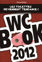 WC book 2012 / les toilettes deviennent tendance !