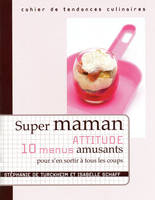 Super maman attitude 10 menus amusants, 10 menus amusants