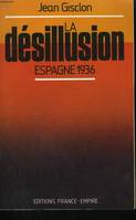 La Désillusion, Espagne 1936