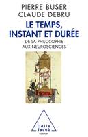 Le Temps, instant et durée, De la philosophie aux neurosciences