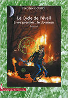 Le cycle de l eveil  le dormeur  tome 1