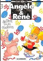 Angèle & René, 5, De l'art ou du cochon