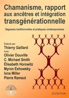 Chamanisme, rapport aux ancêtres et intégration transgénérationnelle, Pratiques contemporaines et sagesses universelles