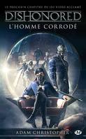 Dishonored, T1 : L'Homme corrodé