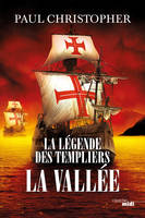 La Légende des Templiers - La Vallée, Tome 7