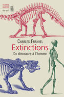 Extinctions. Du dinosaure à l'homme, Du dinosaure à l'homme