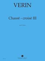 Chassé-croisé III, Pour 2 violons