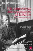 Un compositeur aux commandes de la radio, Essai autobiographique