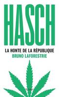 Hasch, la honte de la République