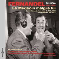 Molière : Le médecin malgré lui - Daudet : Les contes du lundi, Tarascon, Fernandel au micro, enregistrements 1957-1958