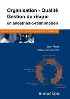 Organisation - Qualité - Gestion du risque en anesthésie-réanimation