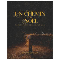 UN CHEMIN VERS NOEL MEDITATIONS SUR L' EVANGILE