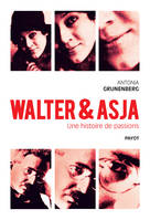 Walter et Asja, Une histoire de passions