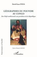 Géographies du pouvoir au Congo, Des Chefs traditionnels aux présidents de la République