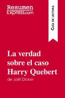 La verdad sobre el caso Harry Quebert de Joël Dicker (Guía de lectura), Resumen y análisis completo
