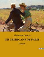 LES MOHICANS DE PARIS, Tome 6