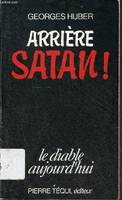 Arrière, Satan, le diable aujourd'hui