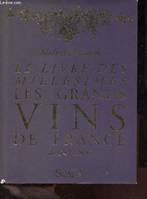 Le livre des millesimes les grands vins de France de 1747 à 1990., de 1747 à 1990