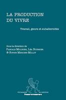 La production du vivre, Travail, genre et subalternités