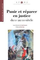 Punir et réparer en justice, du XVe au XXIe siècle
