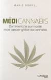 Médi Cannabis - comment j'ai surmonté mon cancer grâce au cannabis