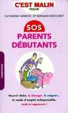 Sos parents débutants, malin, Nourir bébé, le changer, le soigner ... Le mode d'emploi indispensable ...