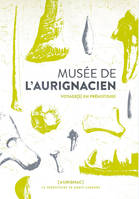 Musée de l'Aurignacien, Voyage(s) en préhistoire