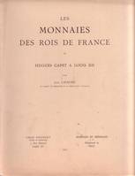 Les monnaies des Rois de France – Hugues Capet à Louis XII – Tome I