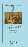 12, Passeurs, alliés et transfuges à l'époque coloniale, Passeurs, alliés et transfuges à l'époque coloniale